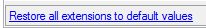 7. Restore all extensions to default values