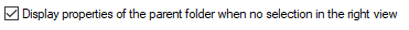 5. Display properties of the parent folder
when no selection in the right view
