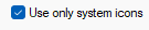 7. Use only system icons